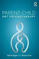 Umělecká psychoterapie rodičů a dětí - Parent-Child Art Psychotherapy