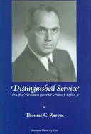 Kiváló szolgálat - Walter J. Kohler, Jr. wisconsini kormányzó élete. - Distinguished Service - The Life of Wisconsin Governor Walter J. Kohler, Jr.