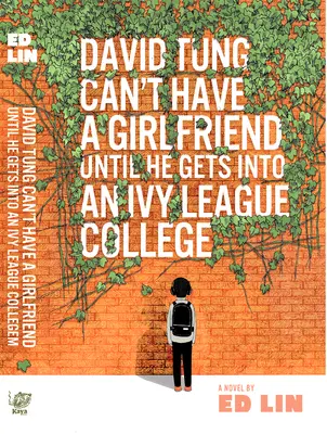 David Tungnak nem lehet barátnője, amíg be nem kerül egy Ivy League College-ba - David Tung Can't Have a Girlfriend Until He Gets Into an Ivy League College