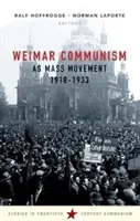 A weimari kommunizmus mint tömegmozgalom 1918-1933 - Weimar Communism as Mass Movement 1918-1933