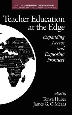 Tanárképzés a határon: A hozzáférés kiterjesztése és a határok feltárása (hc) - Teacher Education at the Edge: Expanding Access and Exploring Frontiers (hc)