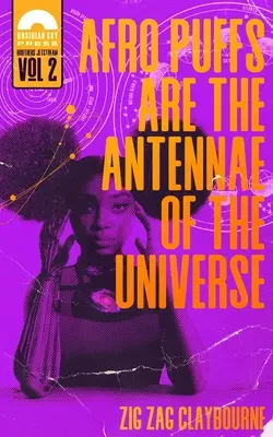 Afro puffok az univerzum antennái - Afro Puffs Are the Antennae of the Universe