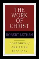 Krisztus munkája (Letham Robert (Szerző)) - Work of Christ (Letham Robert (Author))