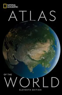 National Geographic Atlas of the World, 11. kiadás - National Geographic Atlas of the World, 11th Edition