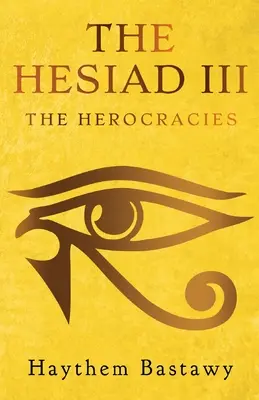 A Hésziadák III: A herokraták - The Hesiad III: The Herocracies