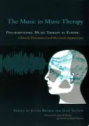 A zene a zeneterápiában: Pszichodinamikus zeneterápia Európában: Klinikai, elméleti és kutatási megközelítések - The Music in Music Therapy: Psychodynamic Music Therapy in Europe: Clinical, Theoretical and Research Approaches