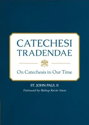 Catechesi Tradendae: A katekézisről korunkban - Catechesi Tradendae: On Catechesis in Our Time