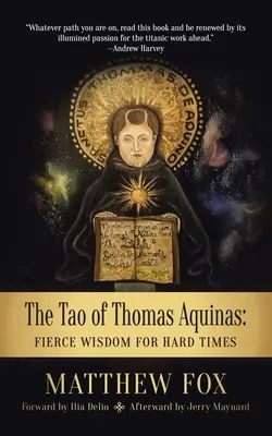 Aquinói Tamás taója: Bölcsesség nehéz időkre - The Tao of Thomas Aquinas: Fierce Wisdom for Hard Times