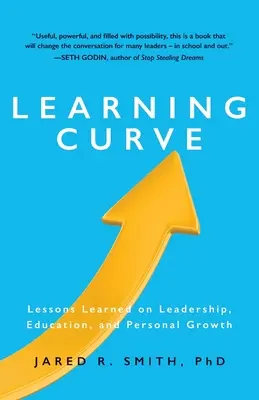 Tanulási görbe: Tanulságok a vezetésről, az oktatásról és a személyes növekedésről - Learning Curve: Lessons on Leadership, Education, and Personal Growth