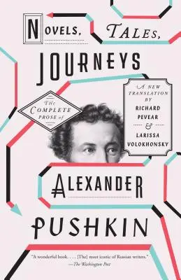 Regények, mesék, utazások: Alekszandr Puskin teljes prózája - Novels, Tales, Journeys: The Complete Prose of Alexander Pushkin