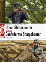 Union Sharpshooter Vs Confederate Sharpshooter: Amerikai polgárháború 1861-65 - Union Sharpshooter Vs Confederate Sharpshooter: American Civil War 1861-65