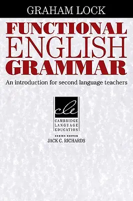 Funkcionális angol nyelvtan: Bevezetés a második nyelvtanárok számára - Functional English Grammar: An Introduction for Second Language Teachers