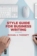 Stíluskönyv az üzleti íráshoz: Második kiadás - Style Guide for Business Writing: Second Edition