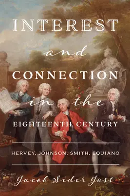 Érdek és kapcsolat a tizennyolcadik században: Hervey, Johnson, Smith, Equiano - Interest and Connection in the Eighteenth Century: Hervey, Johnson, Smith, Equiano