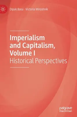 Imperializmus és kapitalizmus, I. kötet: Történelmi perspektívák - Imperialism and Capitalism, Volume I: Historical Perspectives