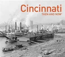 Cincinnati tehdy a dnes(r) - Cincinnati Then and Now(r)
