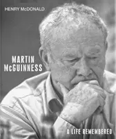 Martin McGuinness: Martin McGuinness: Egy emlékezetes élet - Martin McGuinness: A Life Remembered