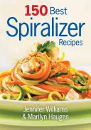 A 150 legjobb spirálozós recept - 150 Best Spiralizer Recipes