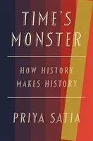 Az idő szörnyeteg: Hogyan írja a történelem a történelmet? - Time's Monster: How History Makes History