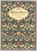 William Morris: William Morris: Morris: A modern formatervezés és mintázás atyja - William Morris: Father of Modern Design and Pattern