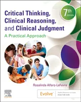 Kritikai gondolkodás, klinikai érvelés és klinikai ítélőképesség - Gyakorlati megközelítés - Critical Thinking, Clinical Reasoning, and Clinical Judgment - A Practical Approach