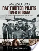 RAF vadászpilóták Burma felett - RAF Fighter Pilots Over Burma