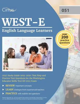 WEST-E English Language Learners (051) Study Guide 2019-2020: Tesztfelkészítés és gyakorló tesztkérdések a washingtoni pedagógus készségvizsgához Ell - WEST-E English Language Learners (051) Study Guide 2019-2020: Test Prep and Practice Test Questions for the Washington Educator Skills Test Ell