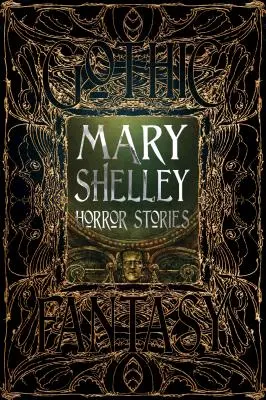 Mary Shelley rémtörténetei - Mary Shelley Horror Stories