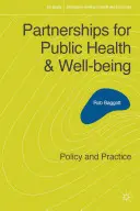 Partnerségek a közegészségügyért és a jólétért: Az egészségmegőrzés: politika és gyakorlat - Partnerships for Public Health and Well-being: Policy and Practice