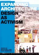 Expanding Architecture: Design mint aktivizmus - Expanding Architecture: Design as Activism