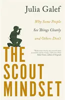 Cserkészgondolkodás - Miért látják egyesek tisztán a dolgokat, mások pedig nem - Scout Mindset - Why Some People See Things Clearly and Others Don't