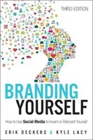 Branding Yourself: Hogyan használd a közösségi médiát, hogy feltaláld vagy újra feltaláld magad? - Branding Yourself: How to Use Social Media to Invent or Reinvent Yourself