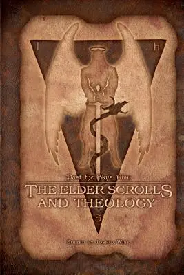 Az ég peremén túl: The Elder Scrolls és a teológia - Past the Sky's Rim: The Elder Scrolls and Theology