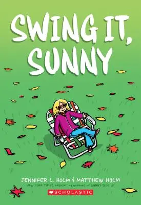 Swing It, Sunny (Sunny, 2. könyv), 2 - Swing It, Sunny (Sunny, Book 2), 2