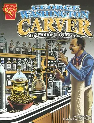 George Washington Carver: Carver Carver: Geniální vynálezce - George Washington Carver: Ingenious Inventor