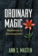 Hétköznapi mágia: Ellenálló képesség a fejlődésben - Ordinary Magic: Resilience in Development