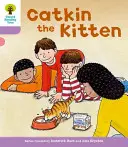 Oxford Reading Tree: Level 1+: Decode and Develop: Catkin, a cica - Oxford Reading Tree: Level 1+: Decode and Develop: Catkin the Kitten