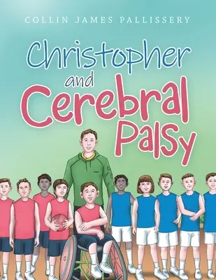 Christopher és az agyi bénulás - Christopher and Cerebral Palsy
