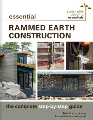 Essential Rammed Earth Construction: The Complete Step-By-Step Guide