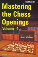 A sakknyitás elsajátítása, 4. kötet - Mastering the Chess Openings, Volume 4