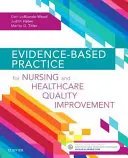 Bizonyítékalapú gyakorlat az ápolás és az egészségügyi ellátás minőségének javításához - Evidence-Based Practice for Nursing and Healthcare Quality Improvement
