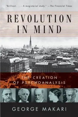 Forradalom az elmében: A pszichoanalízis megteremtése - Revolution in Mind: The Creation of Psychoanalysis