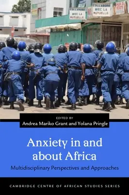 Szorongás Afrikában és Afrikáról: Multidiszciplináris perspektívák és megközelítések - Anxiety in and about Africa: Multidisciplinary Perspectives and Approaches