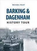 Barking & Dagenham történelmi túra - Barking & Dagenham History Tour