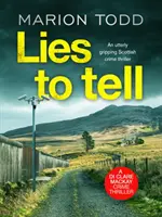 Lies to Tell - Egy teljesen lebilincselő skót krimi - Lies to Tell - An utterly gripping Scottish crime thriller