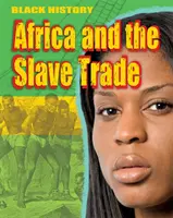 Fekete történelem: Afrika és a rabszolga-kereskedelem - Black History: Africa and the Slave Trade