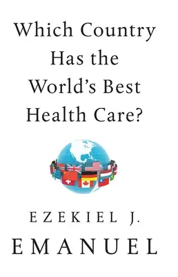 Melyik országban van a világ legjobb egészségügyi ellátása? - Which Country Has the World's Best Health Care?