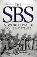 Az SBS a második világháborúban: A SBS: Egy illusztrált történet - The SBS in World War II: An Illustrated History