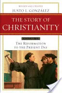 A kereszténység története: 2. kötet: A reformációtól napjainkig - The Story of Christianity: Volume 2: The Reformation to the Present Day