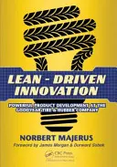 Lean-vezérelt innováció: A Goodyear Tire & Rubber Company termékfejlesztésének ösztönzése - Lean-Driven Innovation: Powering Product Development at the Goodyear Tire & Rubber Company